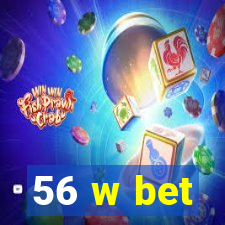 56 w bet